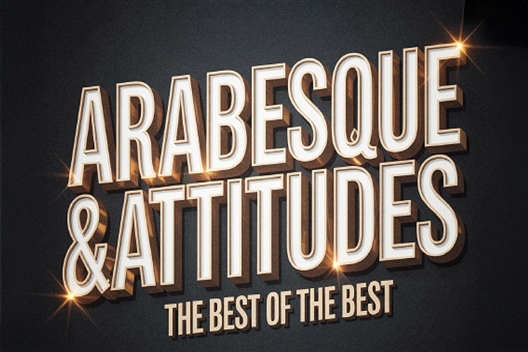 Arabesque and Attitudes 2025: The Best of the Best!